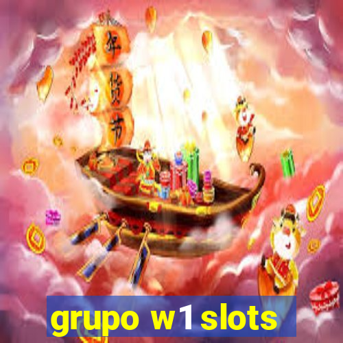 grupo w1 slots